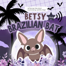 Load image into Gallery viewer, Betsy The Brazilian Bat by Linda Smock