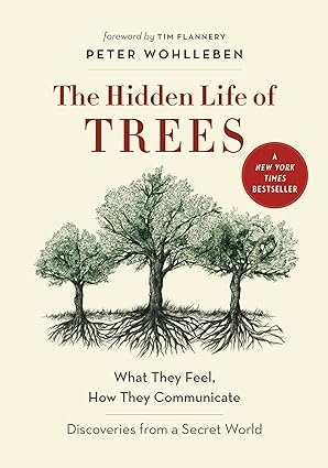 The Hidden Life of Trees by Peter Wohlleben