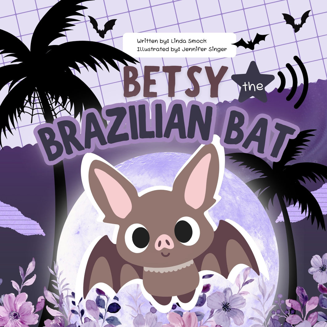 Betsy The Brazilian Bat by Linda Smock