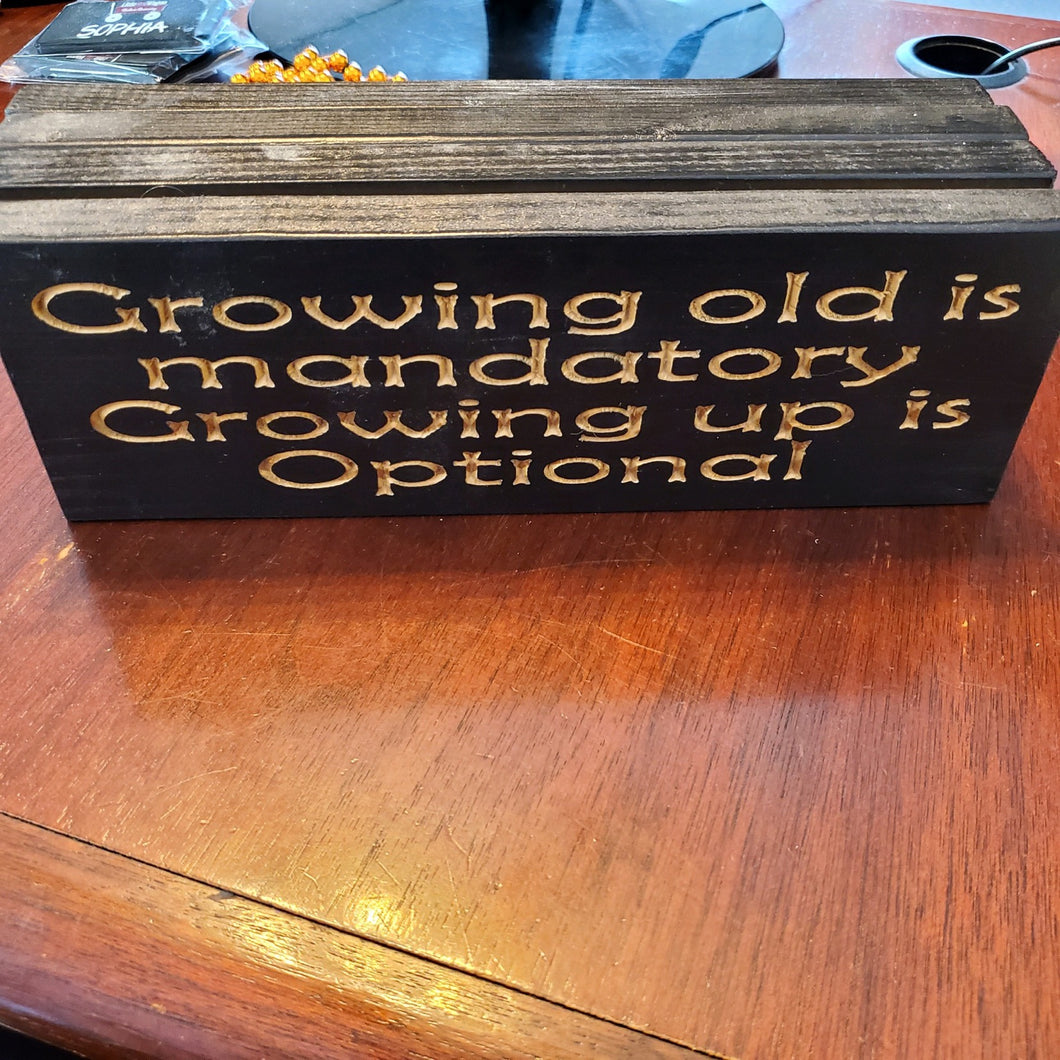 Box Sign - Growing Old Is Mandatory