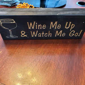Box Sign - Wine Me Up