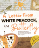A Letter from White Peacock, the Butterfly