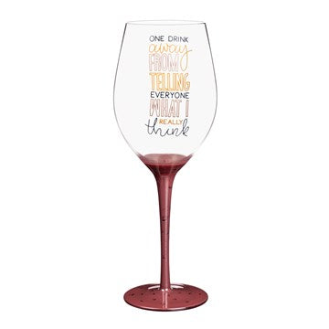 Wine Glass - One drink away
